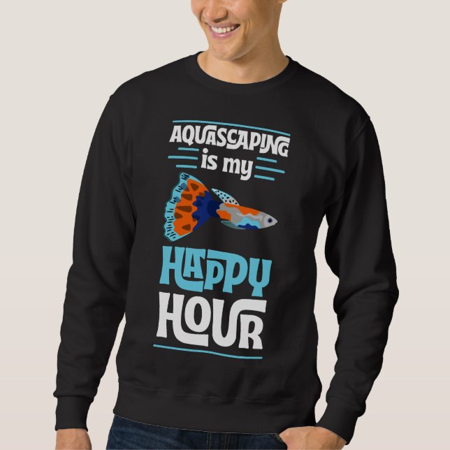 Aquascaping Is My Happy Hour Relaxing Fish Tank Fi (Front)