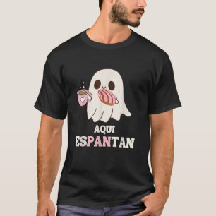Aqui Espantan Funny Spanish Halloween Mexican Pan T-Shirt