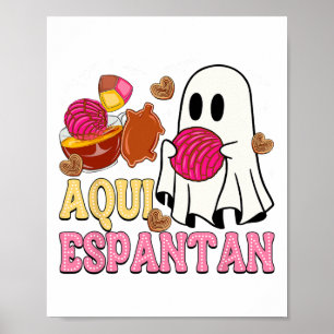 Aqui Espantan Spanish Halloween Mexican Conchas Gh Poster
