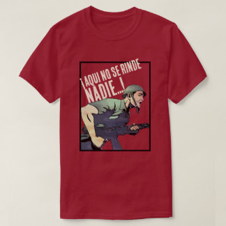 AQUI NO SE RINDE NADIE! T-Shirt