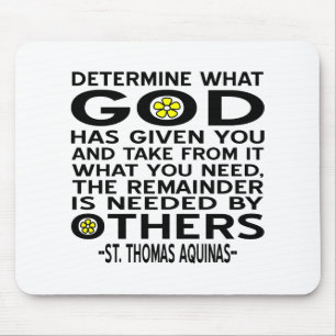 Aquinas Quote - Determine WHat GOd Has Given You Mouse Pad