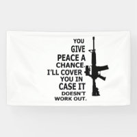 AR15, M16, 2nd Amendment-GIVE PEACE A CHANCE