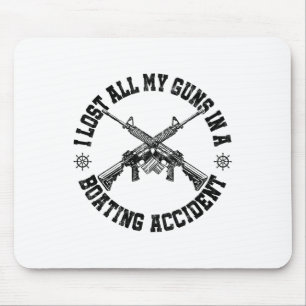 Ar-15 Gun Rights I Lost All My Guns In Boating Acc Mouse Pad