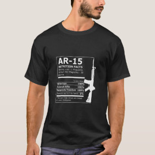 Ar 15 Nutrition Facts Gun Rifle T-Shirt