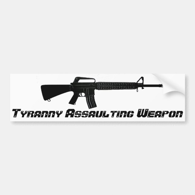 AR-15 Tyranny Assaulting Weapon Bumper Sticker (Front)