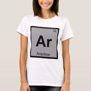 Ar - Arachne Greek Chemistry Periodic Table Symbol T-Shirt