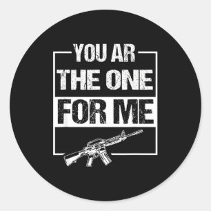 Ar the one for funny ar-15 valentine joke sarcasmA Classic Round Sticker