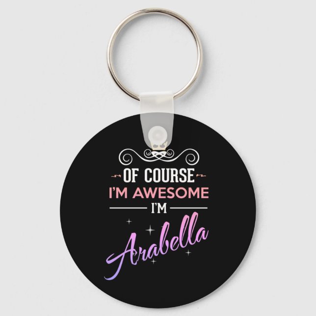 Arabella Of Course I'm Awesome Name Novelty Key Ring (Front)