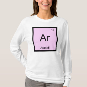 Araceli Name Chemistry Element Periodic Table T-Shirt