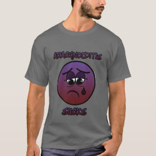 ARACHNOIDITIS SUCKS T-Shirt