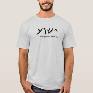 aramaic yeshua, i am yours, save me T-Shirt