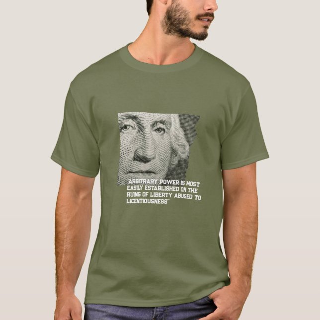"arbitrary power" George Washington shirt (Front)