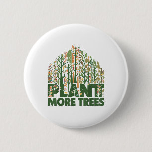 Arbor Day Plant More Trees Arbor Day Earth Day Tre 6 Cm Round Badge