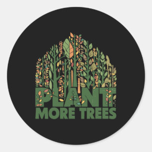 Arbor Day Plant More Trees Arbor Day Earth Day Tre Classic Round Sticker