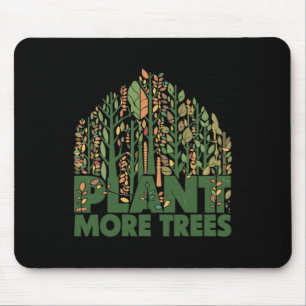 Arbor Day Plant More Trees Arbor Day Earth Day Tre Mouse Pad