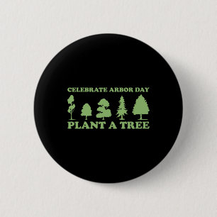 Arbor Day Tree Care Plant More Trees 6 Cm Round Badge