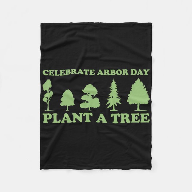 Arbor Day Tree Care Plant More Trees  Fleece Blanket (Front)