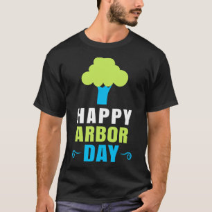 Arbor Day Tree Hugger Tree Care For A Happy Arbor T-Shirt