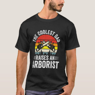 Arborist Dad Funny Father s Day T-Shirt