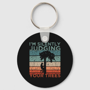 Arborist Design I'm Silently Judging Your Trees Key Ring