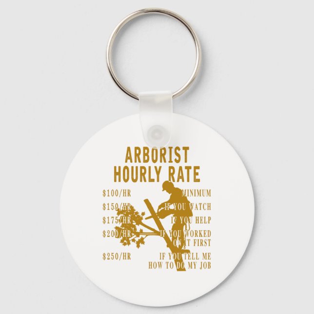 Arborist Hourly Rate Funny Tree Climbing Logger Gi Key Ring (Front)