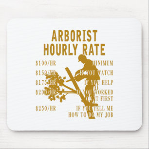 Arborist Hourly Rate Funny Tree Climbing Logger Gi Mouse Pad
