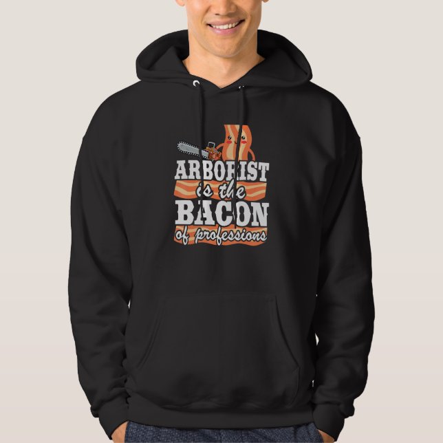 Arborist Is The Bacon Of Professions Logger Dad Tr Hoodie (Front)