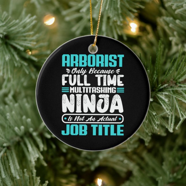 Arborist Job Title Profession Arboriculturist Gift Ceramic Ornament (Tree)