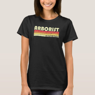 Arborist Job Title Profession Birthday Worker Idea T-Shirt