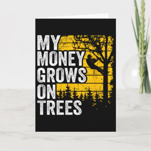Arborist Jokes Mens Tree Climber My Money Grows On Card