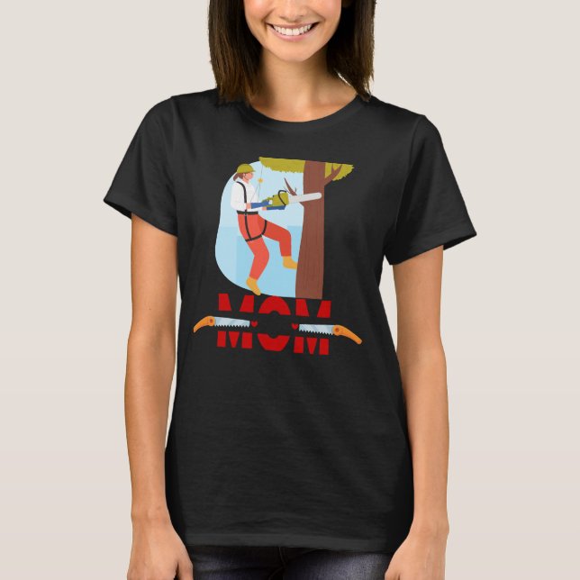 Arborist Mum Tree Climber Shirt | Funny Tree Work (Front)