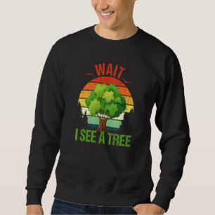Arborist See A Tree Arboriculturist Tree Surgeon W Sweatshirt