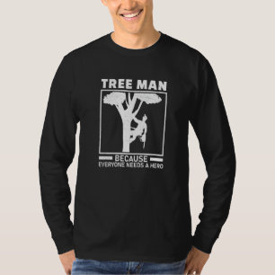 Arborist Tree Man Funny Tree Surgeon Forest Worker T-Shirt