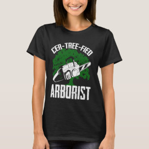 Arborist Tree trimmer T-Shirt