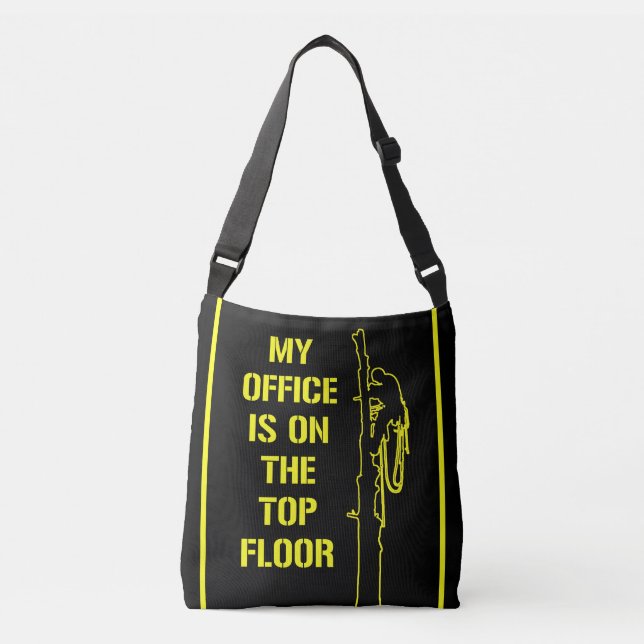 Arborists : ‘My office is on the top floor’ Crossbody Bag (Front)
