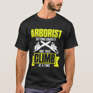 Arborists Woodworking Lumberjack Tree Cutting Clim T-Shirt