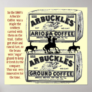 "Arbuckles' The coffee that helped win the west!" Poster