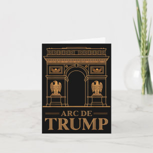 Arc de trump funny political parody supporterArc d Card