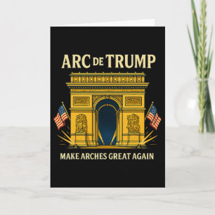 Arc De Trump Make Arches Great Again _1 Card