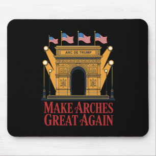 Arc De Trump Make Arches Great Again _2  Mouse Pad