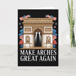 Arc De Trump Make Arches Great Again Card