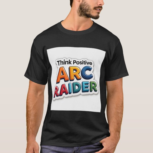Arc Raider 3D Think Positive T-Shirt (Front)
