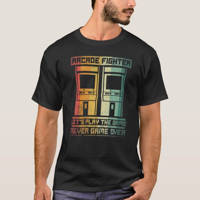 Arcade Fighter Let's Play The Game Never Game Over T-Shirt (Front)