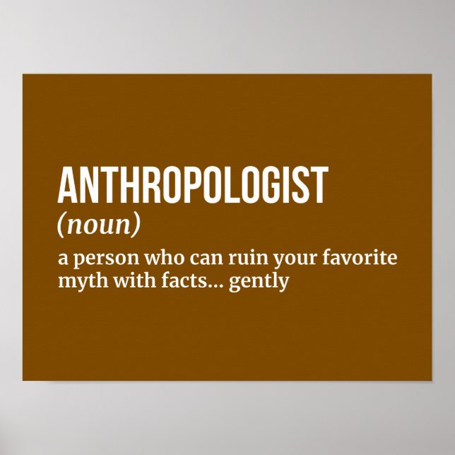 Archaeologist & Anthropologist - Funny Definition Poster (Front)
