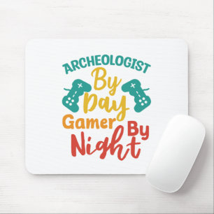 Archaeologist By Day Gamer By Night Mouse Pad