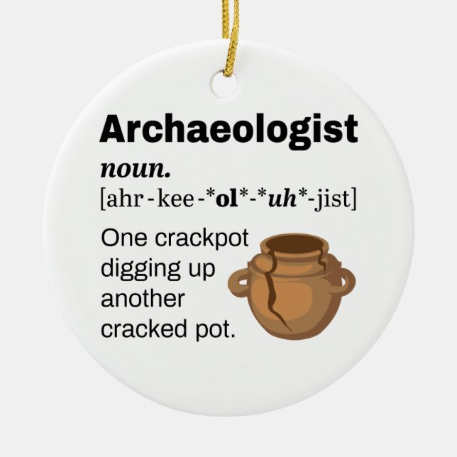 Archaeologist Definition Crackpot Ceramic Ornament (Front)