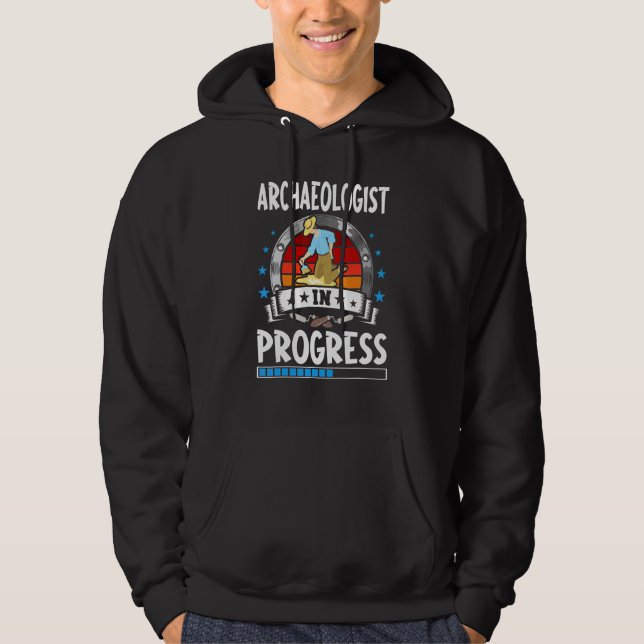 Archaeologist In Progress Trainee Student Hoodie (Front)