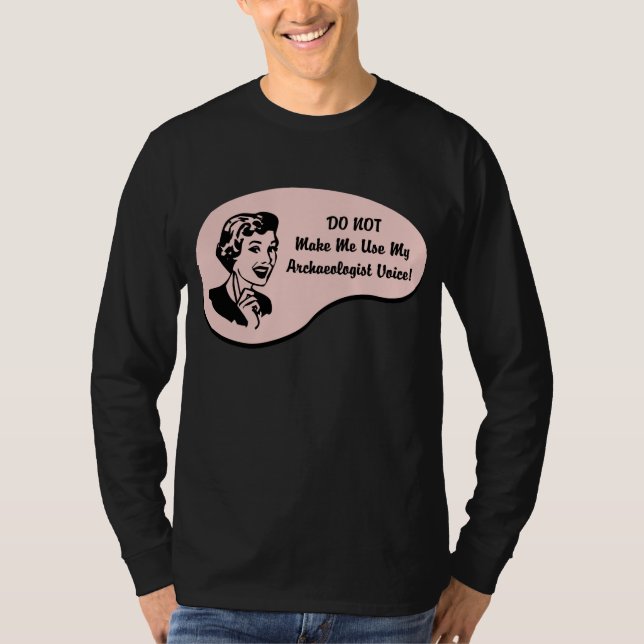 Archaeologist Voice T-Shirt (Front)