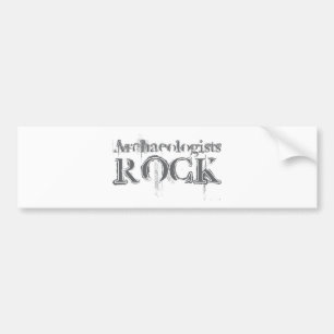 Archaeologists Rock Bumper Sticker