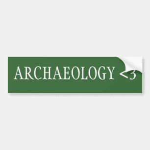 Archaeology <3 bumper sticker